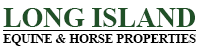 LONG ISLAND EQUINE & LONG ISLAND HORSE PROPERTIES